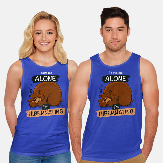 Leave Me Alone I'm Hibernating-Unisex-Basic-Tank-drbutler