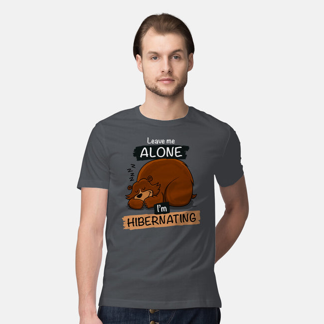 Leave Me Alone I'm Hibernating-Mens-Premium-Tee-drbutler