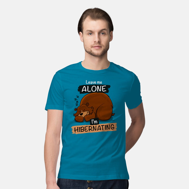 Leave Me Alone I'm Hibernating-Mens-Premium-Tee-drbutler