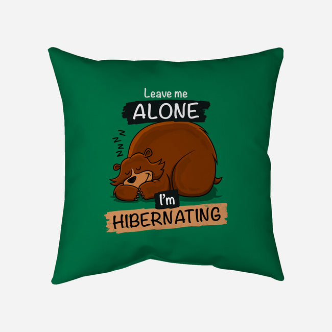 Leave Me Alone I'm Hibernating-None-Removable Cover-Throw Pillow-drbutler