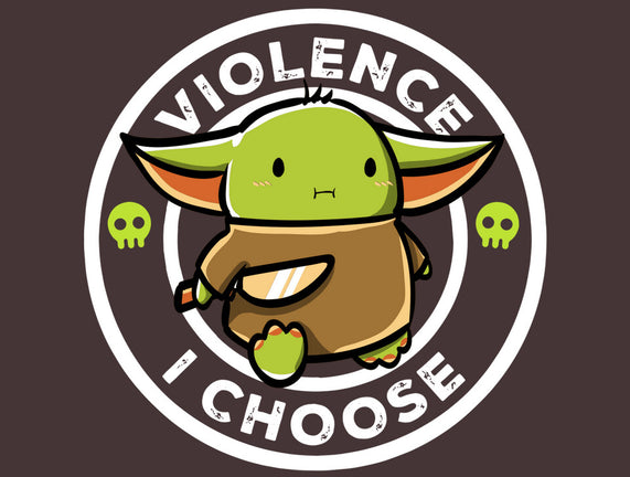 Violence I Choose