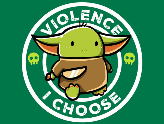 Violence I Choose