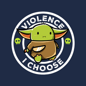 Violence I Choose