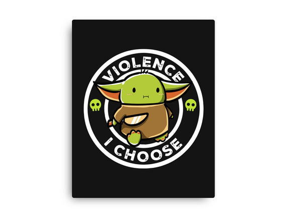 Violence I Choose