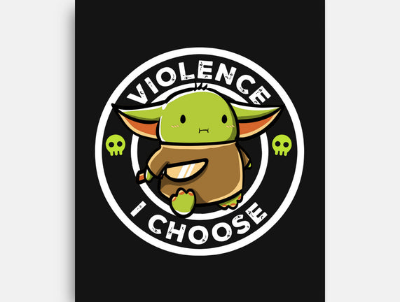 Violence I Choose