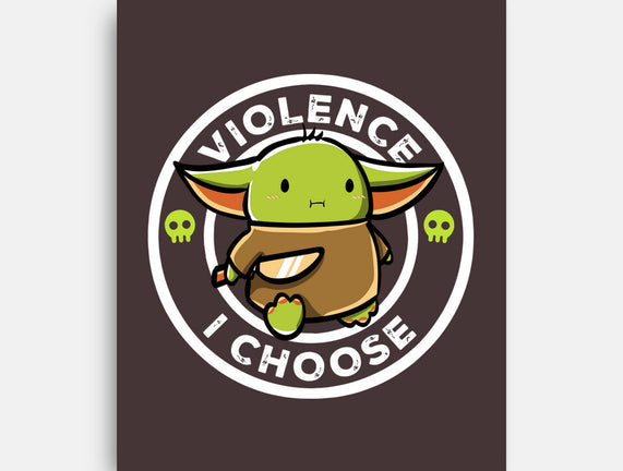 Violence I Choose