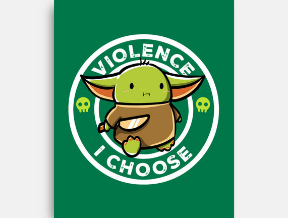 Violence I Choose