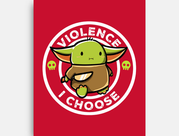 Violence I Choose