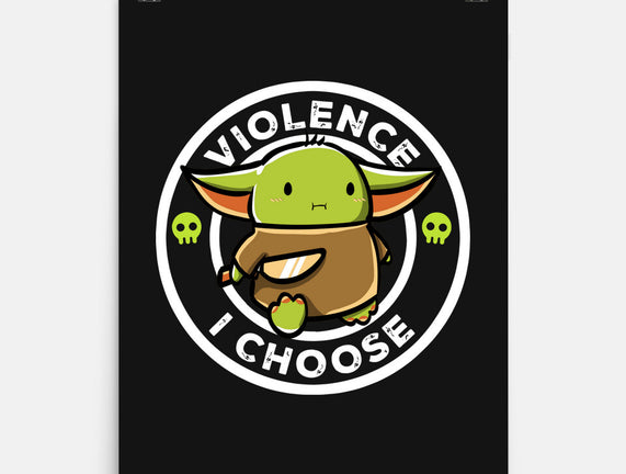 Violence I Choose