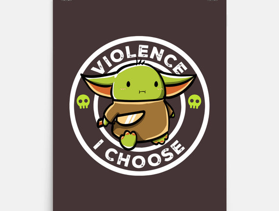 Violence I Choose