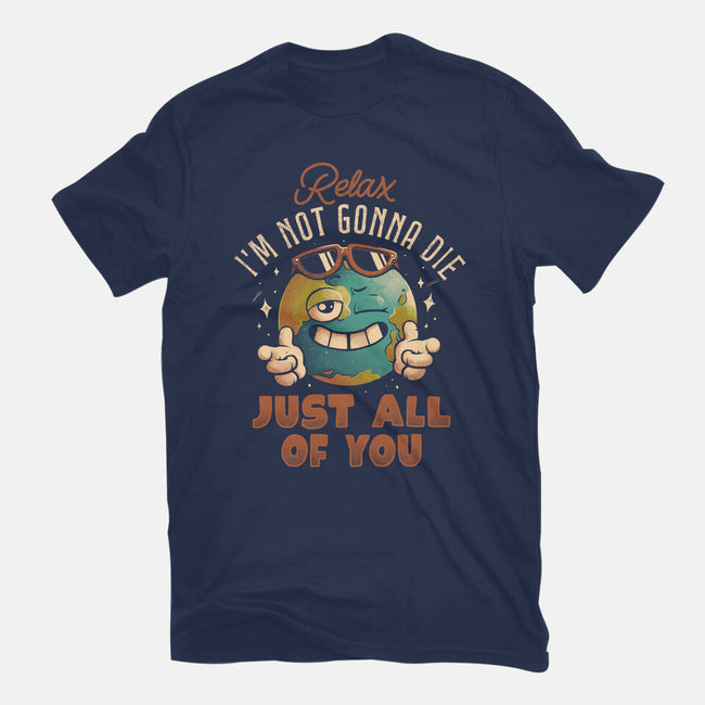 Relax I'm Not Gonna Die-Womens-Basic-Tee-eduely