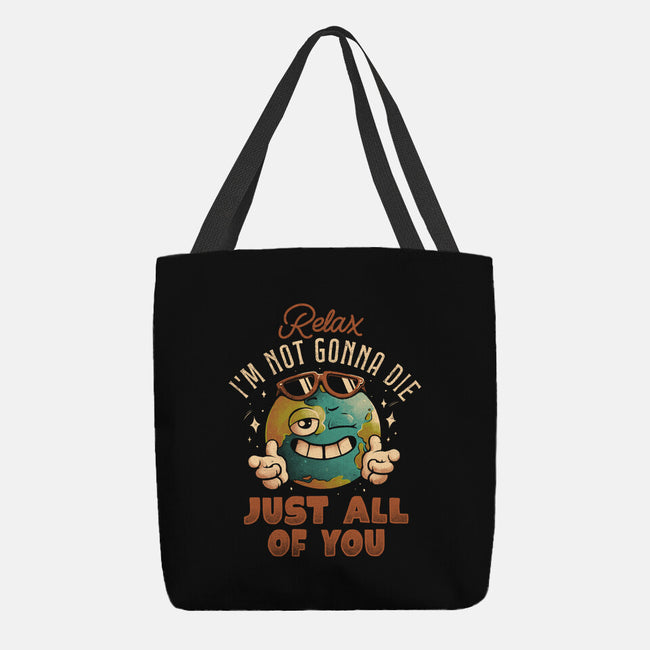 Relax I'm Not Gonna Die-None-Basic Tote-Bag-eduely