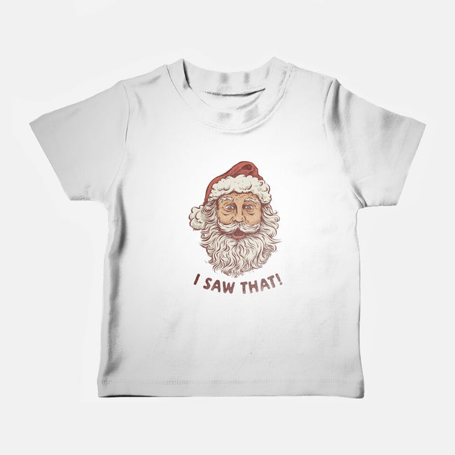 I Saw That-Baby-Basic-Tee-kg07