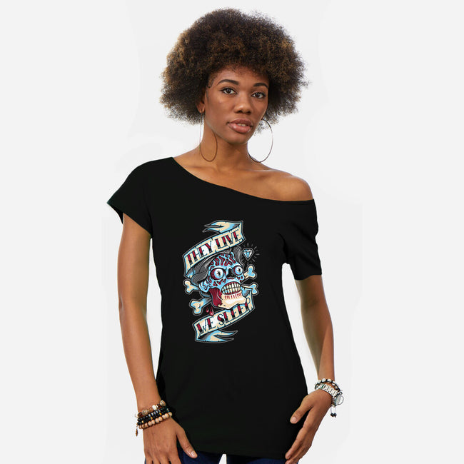 They Live We Sleep-Womens-Off Shoulder-Tee-Nemons