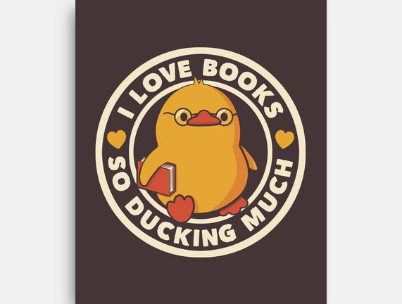 I Love Books So Ducking Much