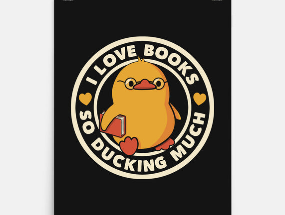 I Love Books So Ducking Much