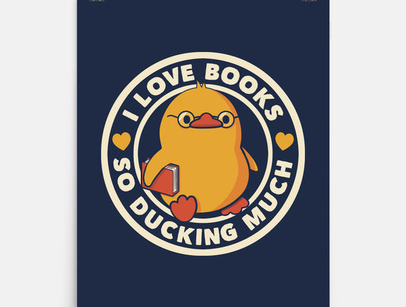 I Love Books So Ducking Much