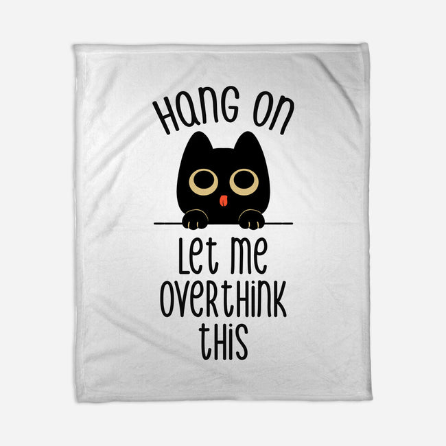 Hang On Let Me Overthink This-None-Fleece-Blanket-tobefonseca