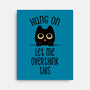 Hang On Let Me Overthink This-None-Stretched-Canvas-tobefonseca