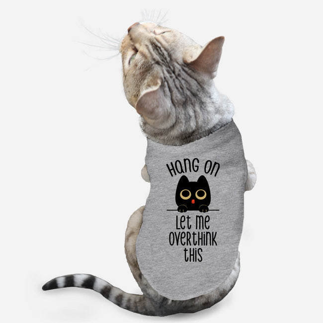 Hang On Let Me Overthink This-Cat-Basic-Pet Tank-tobefonseca