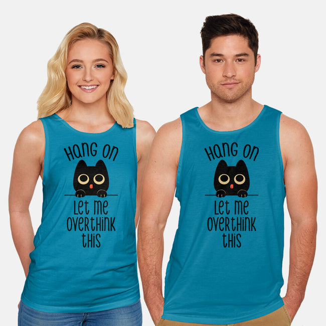 Hang On Let Me Overthink This-Unisex-Basic-Tank-tobefonseca