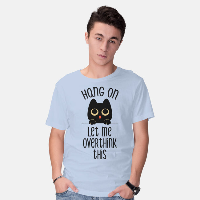 Hang On Let Me Overthink This-Mens-Basic-Tee-tobefonseca