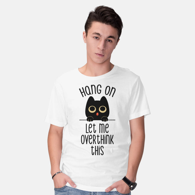 Hang On Let Me Overthink This-Mens-Basic-Tee-tobefonseca