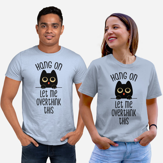 Hang On Let Me Overthink This-Unisex-Basic-Tee-tobefonseca