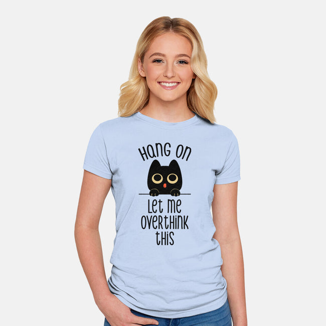 Hang On Let Me Overthink This-Womens-Fitted-Tee-tobefonseca