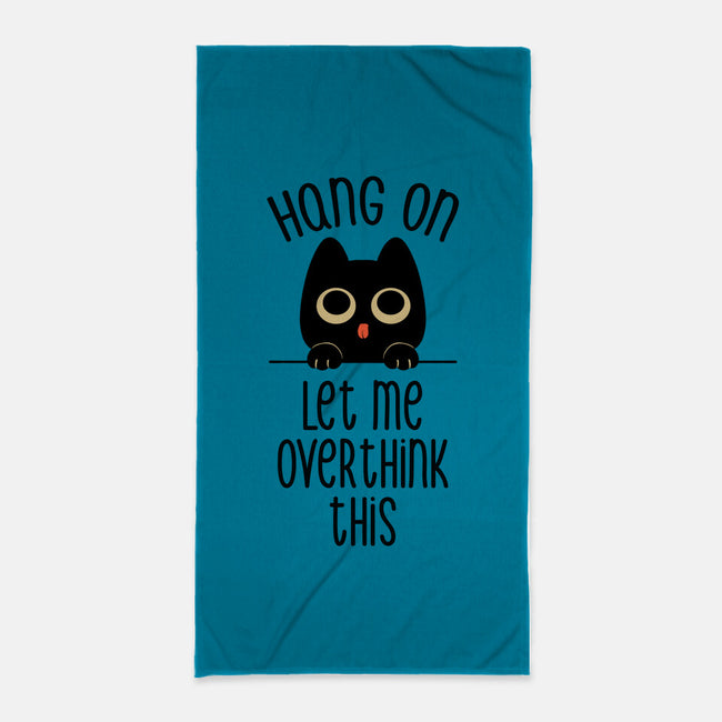 Hang On Let Me Overthink This-None-Beach-Towel-tobefonseca