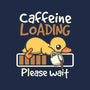 Caffeine Loading-None-Stretched-Canvas-NemiMakeit