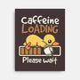 Caffeine Loading-None-Stretched-Canvas-NemiMakeit