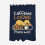 Caffeine Loading-None-Polyester-Shower Curtain-NemiMakeit