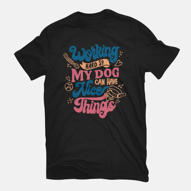 Working Hard For My Dog-Unisex-Basic-Tee-tobefonseca