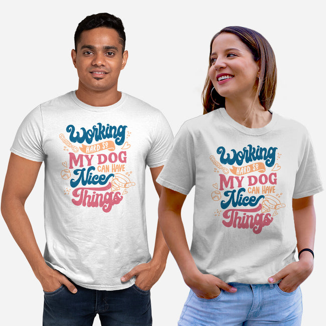 Working Hard For My Dog-Unisex-Basic-Tee-tobefonseca