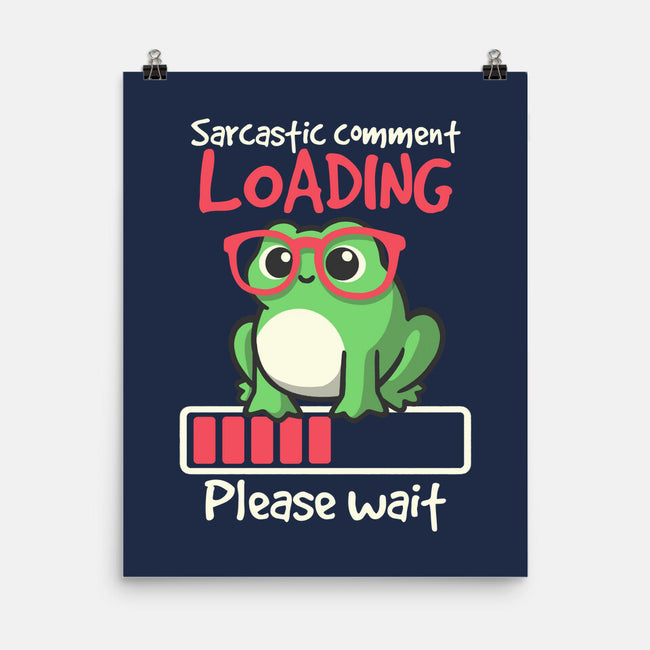 Sarcastic Comment Loading-None-Matte-Poster-NemiMakeit