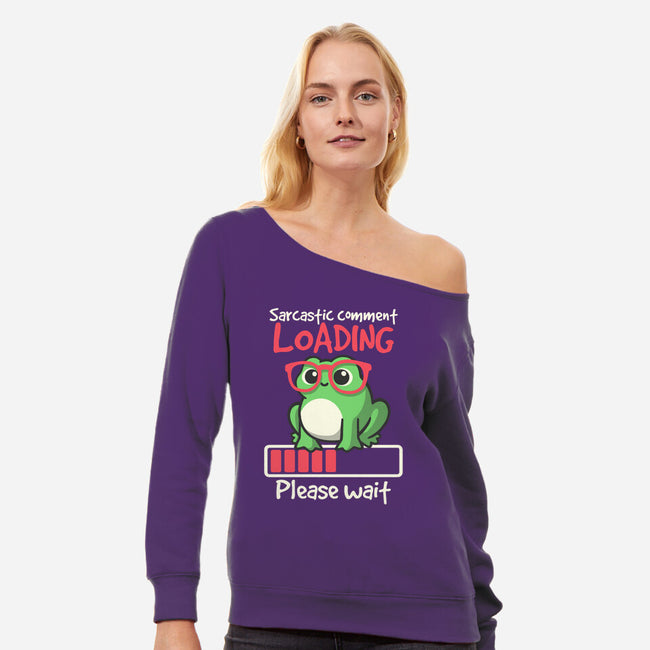 Sarcastic Comment Loading-Womens-Off Shoulder-Sweatshirt-NemiMakeit