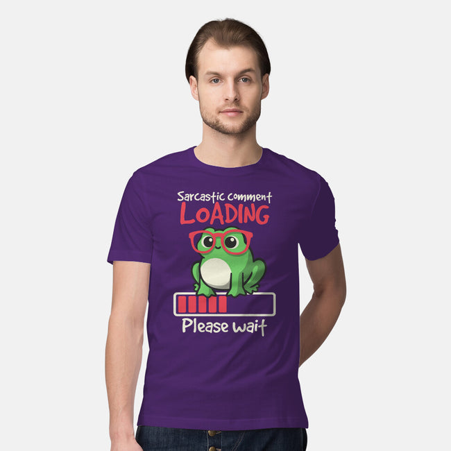 Sarcastic Comment Loading-Mens-Premium-Tee-NemiMakeit