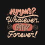 Humans Whatever Cats Forever-Dog-Basic-Pet Tank-tobefonseca