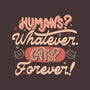 Humans Whatever Cats Forever-None-Matte-Poster-tobefonseca