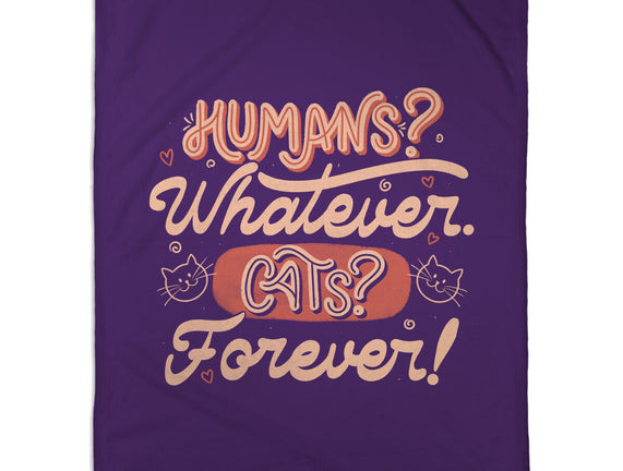 Humans Whatever Cats Forever