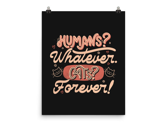 Humans Whatever Cats Forever