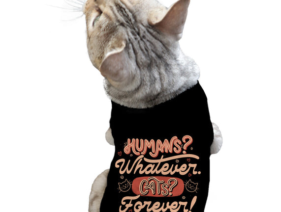 Humans Whatever Cats Forever