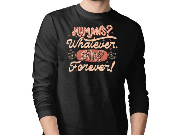 Humans Whatever Cats Forever