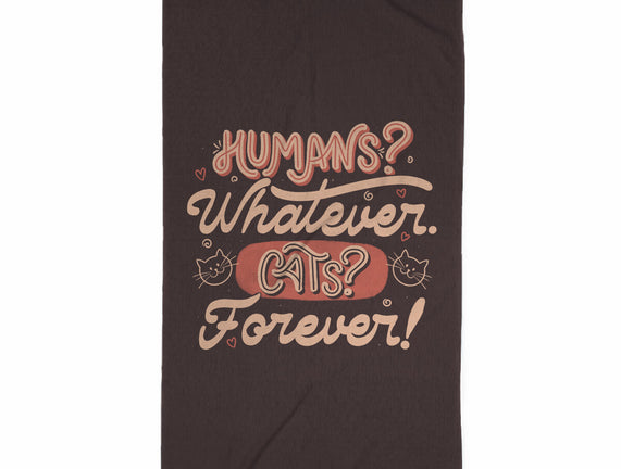 Humans Whatever Cats Forever