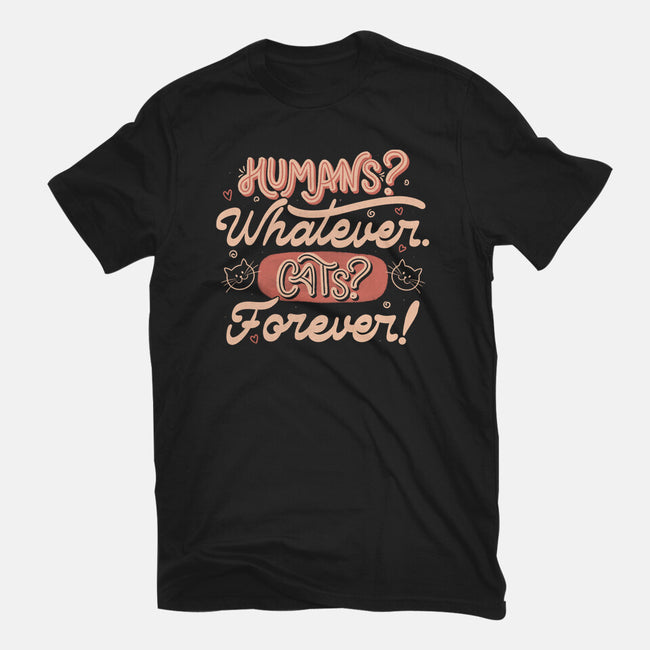 Humans Whatever Cats Forever-Unisex-Basic-Tee-tobefonseca