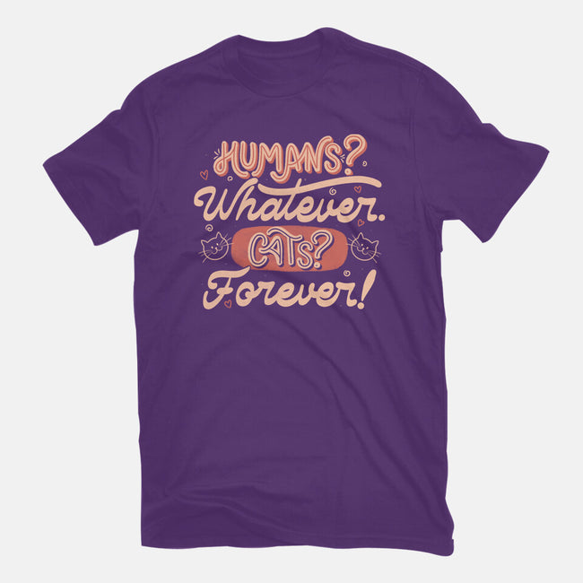 Humans Whatever Cats Forever-Mens-Basic-Tee-tobefonseca