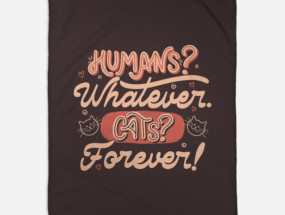 Humans Whatever Cats Forever