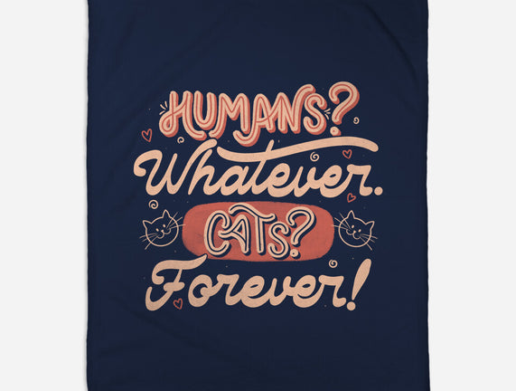 Humans Whatever Cats Forever