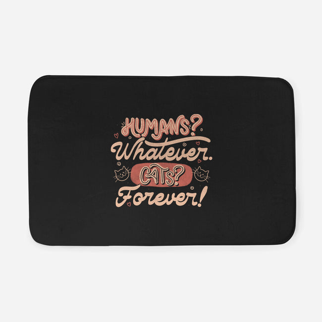 Humans Whatever Cats Forever-None-Memory Foam-Bath Mat-tobefonseca